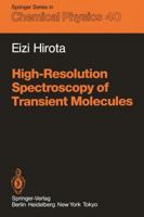 High-Resolution Spectroscopy in Transient Molecules (Springer Series in Chemical Physics) 364282479X Book Cover