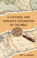 A Cultural and Linguistic Excavation of the Bible 1638681228 Book Cover