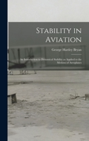 Stability in Aviation; an Introduction to Dynamical Stability as Applied to the Motions of Aeroplanes 1018127755 Book Cover