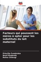 Facteurs qui poussent les mères à opter pour les substituts du lait maternel (French Edition) 6207930169 Book Cover