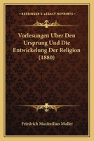 Vorlesungen Uber Den Ursprung Und Die Entwickelung Der Religion (1880) 1167683463 Book Cover