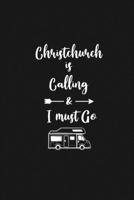 Christchurch is Calling and I Must Go: 6''x9'' Lined Writing Notebook Journal, 120 Pages, Best Novelty Birthday Santa Christmas Gift For Friends, Fathers, ... Cover With White Quote and White Trip Van 1677286520 Book Cover