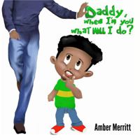 Daddy When I'm You, What Will I Do? 1734963905 Book Cover