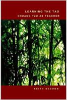 Learning the Tao: Chuang Tzu as Teacher 1847539971 Book Cover