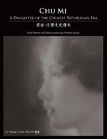 Chu Mi: A Daughter of the Chinese Republican Era 1728916917 Book Cover