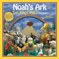 Noah's Ark: The Brick Bible for Kids 1634500547 Book Cover