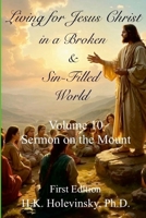 Living for Jesus Christ in a Sin-Filled World: Volume 10: Sermon on the Mount: Sermon on the Mount 1300463333 Book Cover
