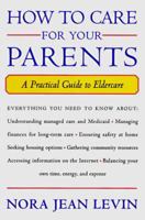 How to Care for Your Parents: A Practical Guide to Eldercare 0393315266 Book Cover