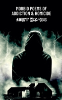 Morbid Poems of Addiction & Homicide B0GN5JQ4V4 Book Cover