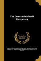 The German-Bolshevik Conspiracy 1362583588 Book Cover