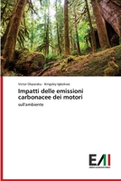 Impatti delle emissioni carbonacee dei motori: sull'ambiente (Italian Edition) 620083525X Book Cover
