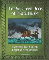 The Big Green Book of Pirate Music: Music of the Toucan Pirates B08P1CK99K Book Cover