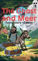 The Ghost And Meer (Meer Has Big Dreams of Becoming Rich) B0FP96P8DY Book Cover
