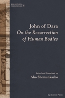 John of Dara On The Resurrection of Human Bodies 1463242255 Book Cover