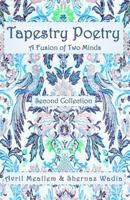 Tapestry Poetry: A Fusion of Two Minds: Second Collection 1983099643 Book Cover