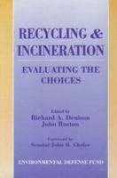 Recycling and Incineration: Evaluating The Choices 155963054X Book Cover