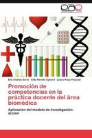 Promoción de competencias en la práctica docente del área biomédica: Aplicación del modelo de investigación-acción 3848473461 Book Cover