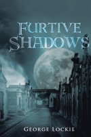 Furtive Shadows 1504305213 Book Cover