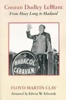 Coozan Dudley LeBlanc: From Huey Long to Hadacol 0882896466 Book Cover