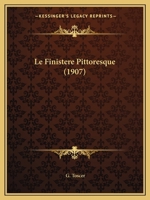 Le Finistere Pittoresque (1907) 1160157707 Book Cover