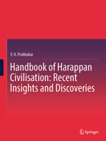 Handbook of Harappan Civilization: Recent Insights and Discoveries 9819686342 Book Cover