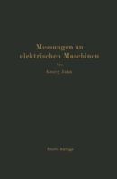 Messungen an Elektrischen Maschinen: Apparate, Instrumente, Methoden, Schaltungen 3642985319 Book Cover