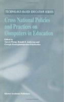 Cross National Policies and Practices on Computers in Education (Technology-Based Education Series) 0792342178 Book Cover