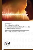 Contributions a la Reconnaissance Automatique de La Parole Non-Native 3841628893 Book Cover