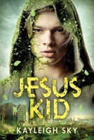 Jesus Kid 0990412571 Book Cover