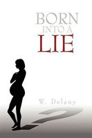 BORN INTO A LIE 1441587187 Book Cover