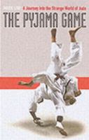 The Pyjama Game: A Journey into Judo 1845133498 Book Cover