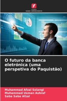 O futuro da banca eletrónica (uma perspetiva do Paquistão) (Portuguese Edition) 6208336775 Book Cover