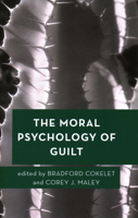 The Moral Psychology of Guilt (Volume 11) 1538165473 Book Cover