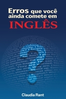 Erros Que Você Ainda Comete Em Inglês (Portuguese Edition) B0GXT7CK73 Book Cover