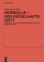 Heimdallr - Der R�tselhafte Gott: Eine Philologische Und Religionsgeschichtliche Untersuchung 311042651X Book Cover