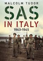 SAS in Italy 1943-1945: Raiders in Enemy Territory 1781556970 Book Cover