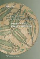 Maiolica Medievale / Medieval Majolica: Una Moderna Interpretazione / Modern Interpretations 8859600944 Book Cover