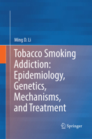 Tobacco Smoking Addiction: Epidemiology, Genetics, Mechanisms, and Treatment 9811339627 Book Cover