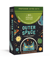 Professor Astro Cat's Outer Space Flash Cards : 50 Stellar Questions to Boost Your Knowledge about the Universe 0525577033 Book Cover