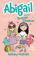 Abigail and the Summer Situation: Will Maggie Ever Get to Hear about Jesus? 1802543929 Book Cover