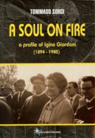 A SOUL ON FIRE A PROFILE OF LGINO GIORDANI 1894-1980 097502521X Book Cover