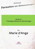 Formation en démonologie: Module 1 : Théologie biblique et démonologie 2378460309 Book Cover
