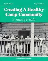 Creating a Healthy Camp Community a Nurse's Role 0876031351 Book Cover