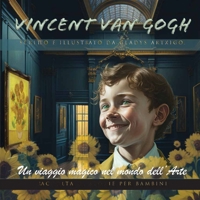 Storie per bambini 8 anni :VINCENT VAN GOGH: Un viaggio magico nel mondo dell’Arte B0C2SPHYZ7 Book Cover