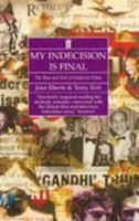 My Indecision Is Final: The Spectacular Rise and Fall of Goldcrest Films, the Independent Studio That Challenged Hollywood 087113392X Book Cover