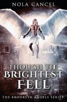 Though the Brightest Fell 154633453X Book Cover