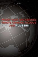 Proof that Archimedes wrote Genesis Exodus, and Numbers 1983946419 Book Cover