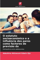 O estatuto socioeconómico e a influência dos pares como factores de previsão da (Portuguese Edition) 6207561252 Book Cover