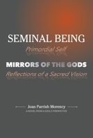 Seminal Being: Mirrors of the Gods 1736492306 Book Cover