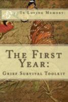 The First Year: Grief Survival Toolkit 1530908248 Book Cover